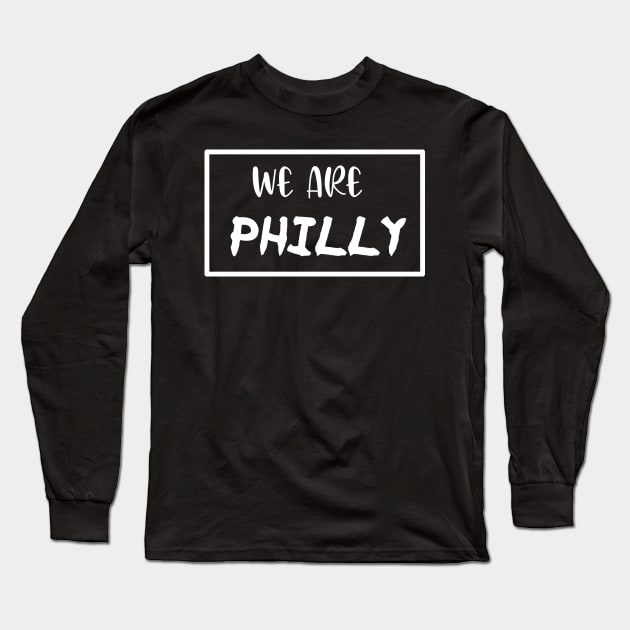 We Are Philly Philly t-shirt Long Sleeve T-Shirt by TheAwesome